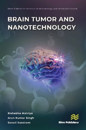 Brain Tumor and Nanotechnology : River Publishers Series in Biotechnology and Medical Research - Rishabha Malviya