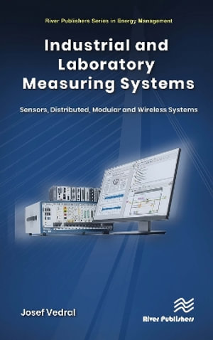 Industrial and Laboratory Measuring Systems : Sensors, Distributed, Modular and Wireless Systems - Josef Vedral