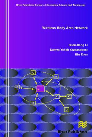 Wireless Body Area Network : River Publishers Series in Communications - Huan-Bang Li