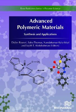 Advanced Polymeric Materials : Synthesis and Applications - Didier Rouxel