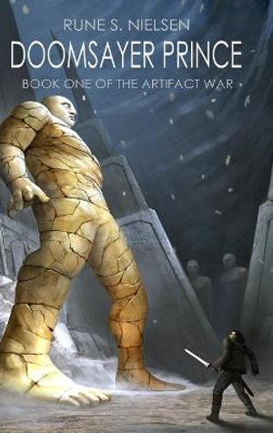 Doomsayer Prince : THE ARTIFACT WAR BOOK ONE - Rune S. Nielsen