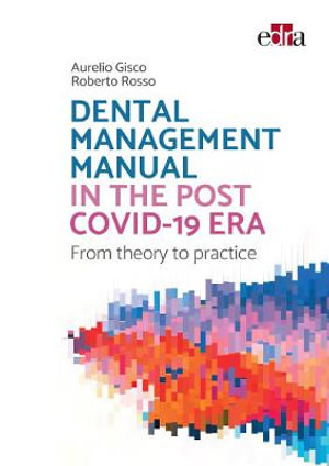 Dental management manual in the post Covid-19 era - from theory to practice - Aurelio Gisco