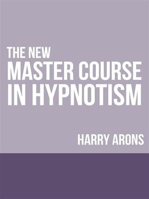The New Master Course In Hypnotism - Harry Arons