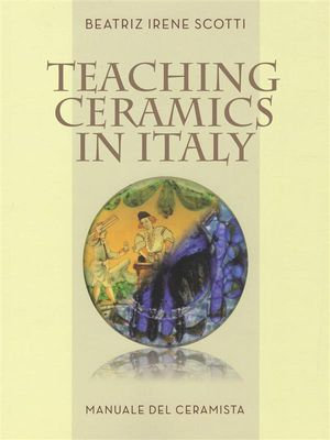 Teaching Ceramics : Potter's Manual - Beatriz Irene Scotti