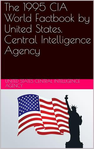 The 1995 CIA World Factbook - United States. Central Intelligence Agency