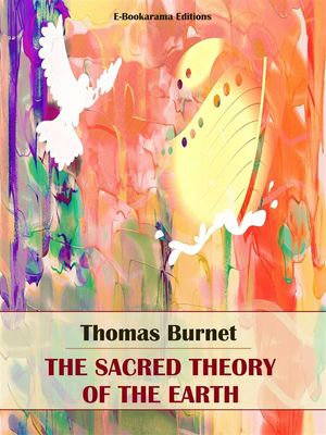 The Sacred Theory of the Earth - Thomas Burnet