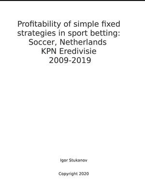 Profitability of simple fixed strategies in sport betting : Soccer, Netherlands KPN Eredivisie, 2009-2019 - Igor Stukanov