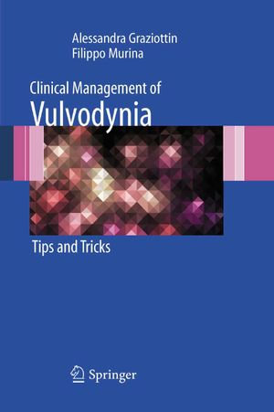 Clinical Management of Vulvodynia : Tips and Tricks - Alessandra Graziottin