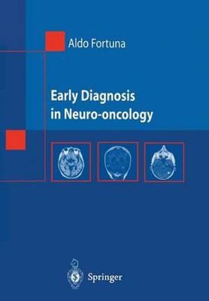 Early Diagnosis in Neuro-oncology - Aldo Fortuna