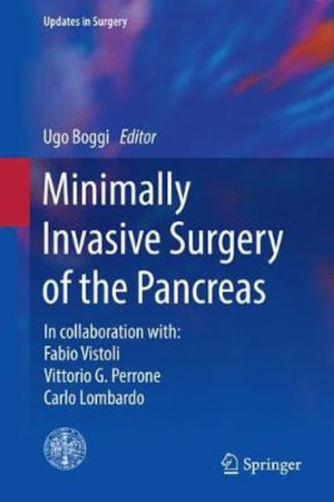 Minimally Invasive Surgery of the Pancreas : Updates in Surgery - Ugo Boggi