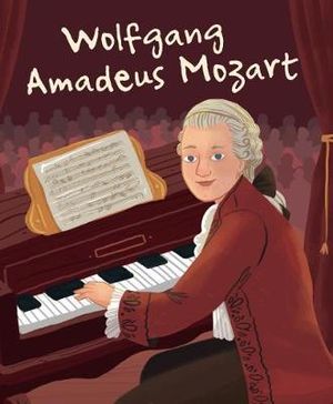 Wolfgang Amadeus Mozart : Genius Series: Illustrated Biographies - Isabel Munoz