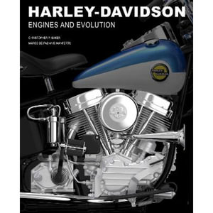 Harley Davidson : Engines and Evolution - CHRISTOPHER P. BAKER