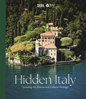 Hidden Italy : Unveiling Art, Nature and Cultural Heritage - FAI – Fondo Ambiente Italiano