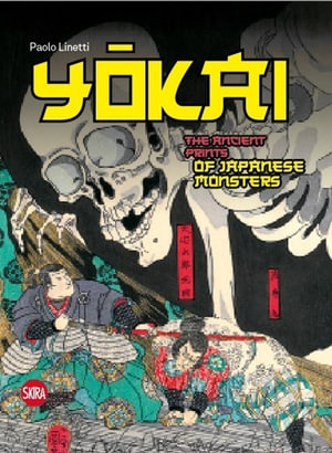 Yokai : The Ancient Prints of Japanese Monsters - Paolo Linetti