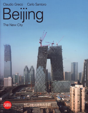 Beijing : The New City - Claudio Greco