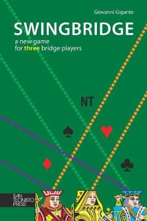 Swingbridge : A new game for three bridge players - Giovanni Gigante