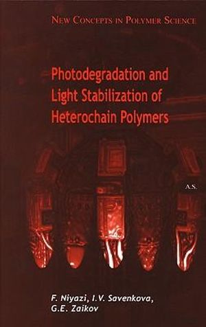 Photodegradation and Light Stabilization of Heterochain Polymers : New Concepts in Polymer Science - Niyazi