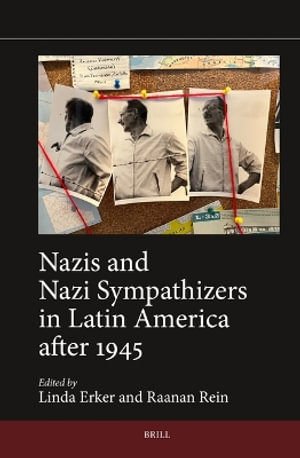 Nazis and Nazi Sympathizers in Latin America After 1945 : Jewish Latin America - Linda Erker