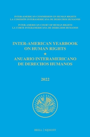 Inter-American Yearbook on Human Rights / Anuario Interamericano de Derechos Humanos, Volume 38 (2022) (Volume II) : Inter-american Yearbook on Human Rights / Anuario Interamericano De Derechos Humanos - Inter-American Comm on Human Rights