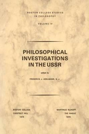 Philosophical Investigations in the U.S.S.R : Boston College Studies in Philosophy - F.J. Adelmann