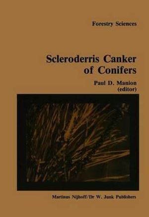 Scleroderris canker of conifers : Proceedings of an international symposium on scleroderris canker of conifers, held in Syracuse, USA, June 21-24, 1983 - Paul Manion