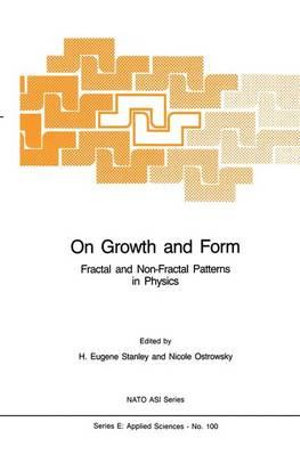 On Growth and Form : Fractal and Non-Fractal Patterns in Physics - Harry Eugene Stanley