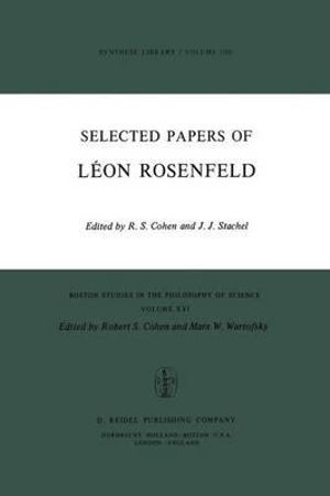 Leon Rosenfeld : Selected Papers :  Selected Papers - Robert S. Cohen