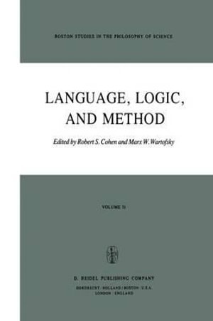 Language, Logic and Method : Boston Studies in the Philosophy of Science - Robert S. Cohen