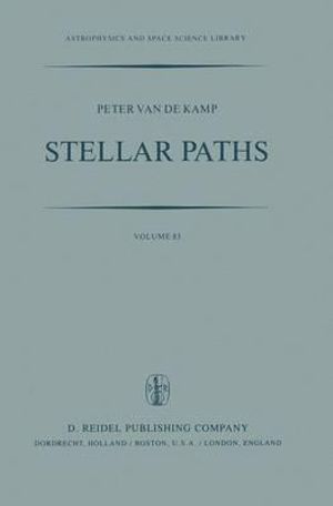 Stellar Paths : Photographic Astrometry with Long-Focus Instruments - P. Van de Kamp