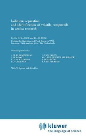 Isolation, Separation and Identification of Volatile Compounds in Aroma Research : Handbook of Aroma Research - H. Maarse