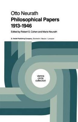 Philosophical Papers 1913-1946 : With a Bibliography of Neurath in English - Robert S. Cohen