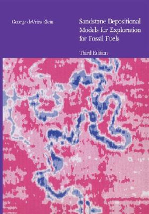 Sandstone Depositional Models for Exploration for Fossil Fuels - G. Devries Klein