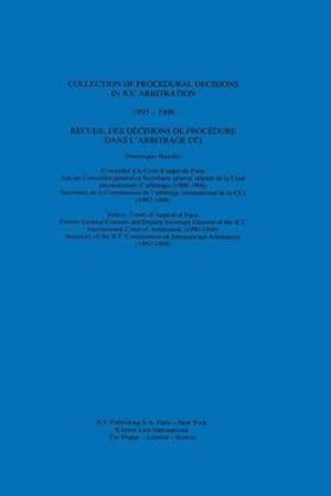 Collection of Procedural Decisions in ICC Arbitration (1993-1996) - Dominique Hascher