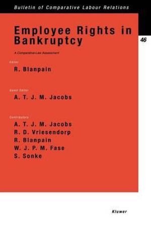 Employee Rights in Bankruptcy, A Comparative-Law Assessment : A Comparative-Law Assessment - Roger Blanpain