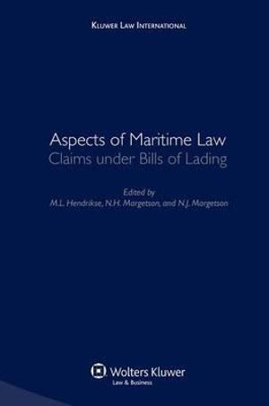 Aspects of Maritime Law : Claims Under Bills of Lading - M. L. Hendrikse