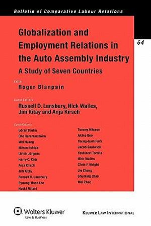 Globalization and Employment Relations in the Auto Assembly Industry : A Study of Seven Countries - Roger Blanpain