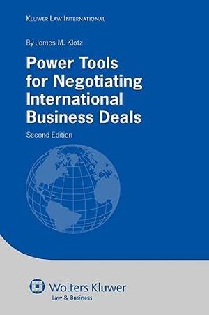 Power Tools for Negotiating International Business Deals - James M. Klotz