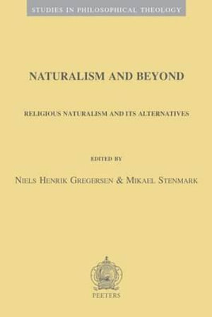 Naturalism and Beyond : Religious Naturalism and Its Alternatives - N. H. Gregersen