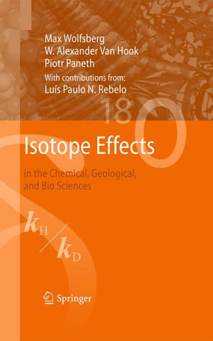 Isotope Effects : in the Chemical, Geological, and Bio Sciences - Max Wolfsberg