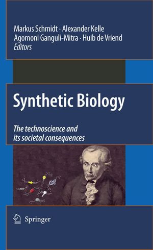 Synthetic Biology : the technoscience and its societal consequences - Markus Schmidt