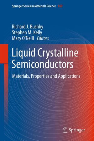 Liquid Crystalline Semiconductors : Materials, properties and applications - Richard J. Bushby