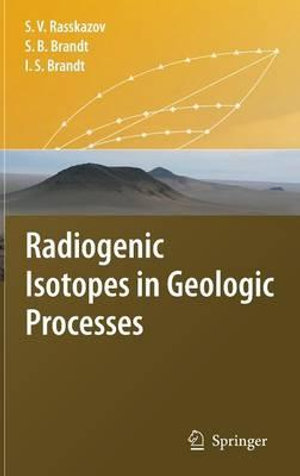 Radiogenic Isotopes in Geologic Processes - Sergei V. Rasskazov