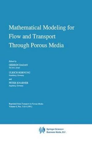 Mathematical Modeling for Flow and Transport Through Porous Media - Ulrich Hornung