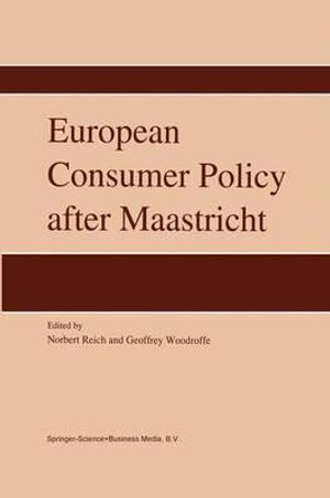 European Consumer Policy after Maastricht - N. Reich