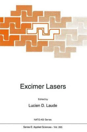 Excimer Lasers : NATO Science Series E: - L. D. Laude