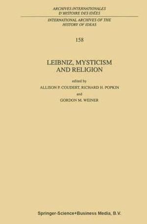 Leibniz, Mysticism and Religion : International Archives of the History of Ideas / Archives Internationales d'Histoire des Idees - A.P. Coudert