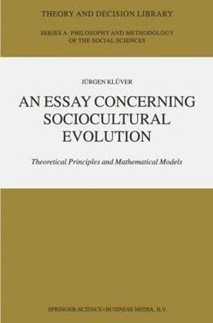 An Essay Concerning Sociocultural Evolution : Theoretical Principles and Mathematical Models - JÃ¼rgen KlÃ¼ver