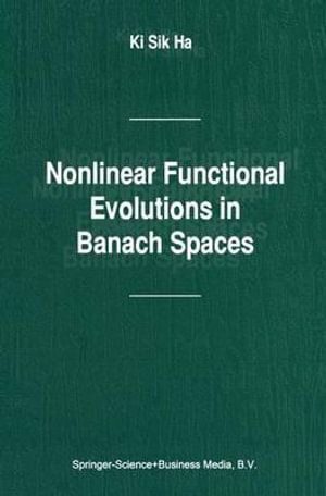 Nonlinear Functional Evolutions in Banach Spaces - Ki Sik Ha