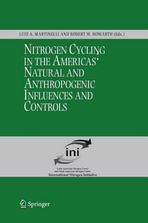 Nitrogen Cycling in the Americas : Natural and Anthropogenic Influences and Controls - Luiz A. Martinelli