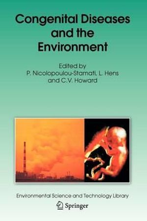 Congenital Diseases and the Environment : Environmental Science and Technology Library - P. Nicolopoulou-Stamati